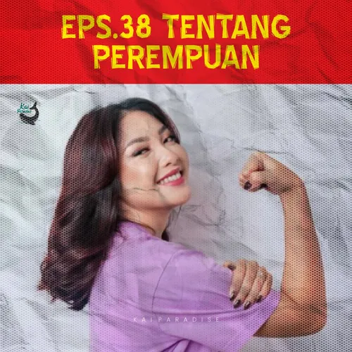 Eps.38 - Tentang Perempuan