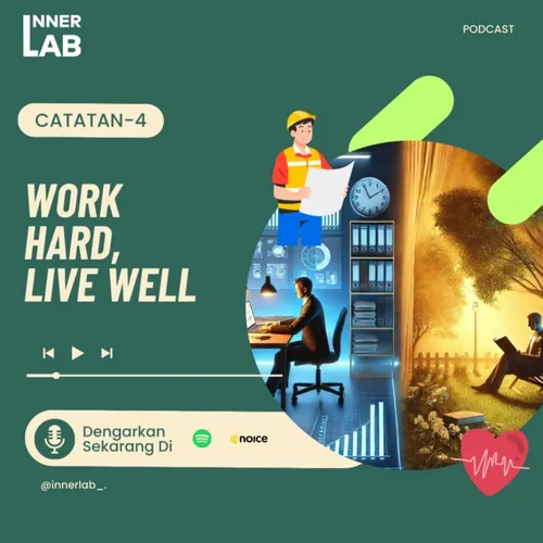 Work Hard, Live Well | Catatan-4 Innerlab