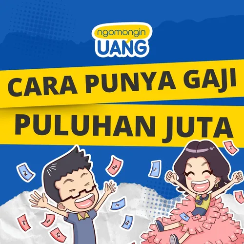 Cara Punya Gaji Puluhan Juta — Ngomongin Uang Podcast