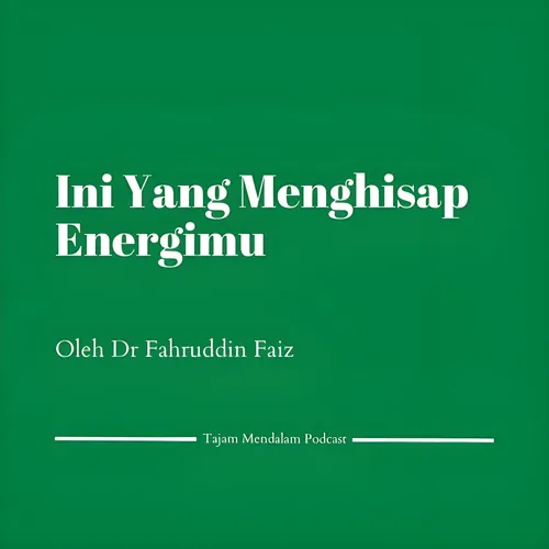 Ini Yang Menghisap Energimu. Ngaji Filsafat Oleh Dr Fahruddin Faiz 