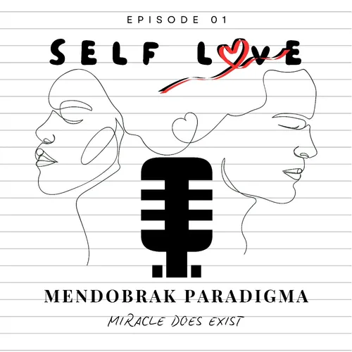 Mendobrak Paradigma: Episode 1 Self love and Stoicism