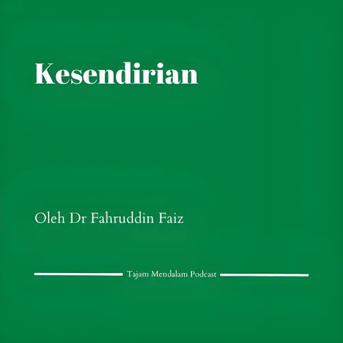Kesendirian. Ngaji Filsafat Oleh Dr Fahruddin Faiz 