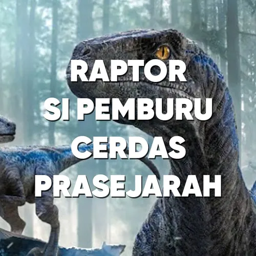 Raptor Si Pemburu Cerdas Prasejarah