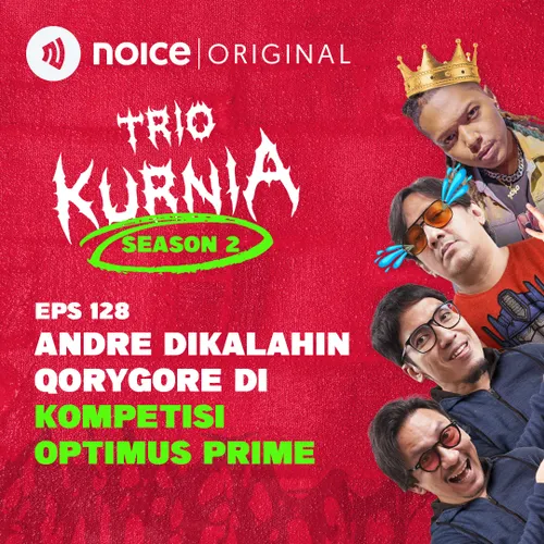 E128: Andre Dikalahin Qorygore Di Kompetisi Optimus Prime