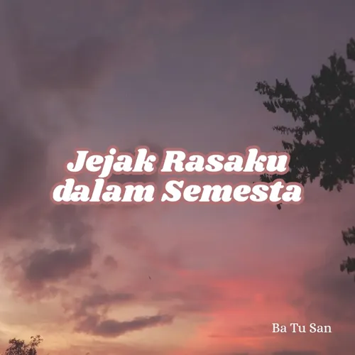 Eps 2 – BaTuSan – Jejak Rasaku dalam Semesta