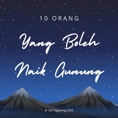 10 Orang Yang Boleh Naik Gunung Part 1