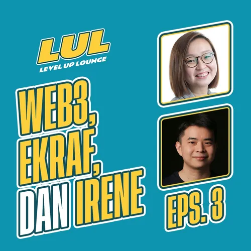 Eps 3 - Web3, Ekraf, dan Irene | Level Up Lounge