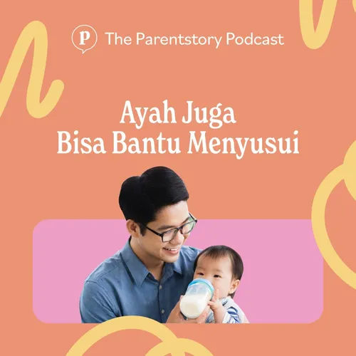 03. Ayah Juga Bisa Bantu Menyusui
