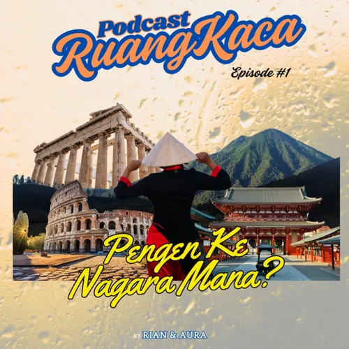 Eps #1: Pengen Ke Negara Mana?