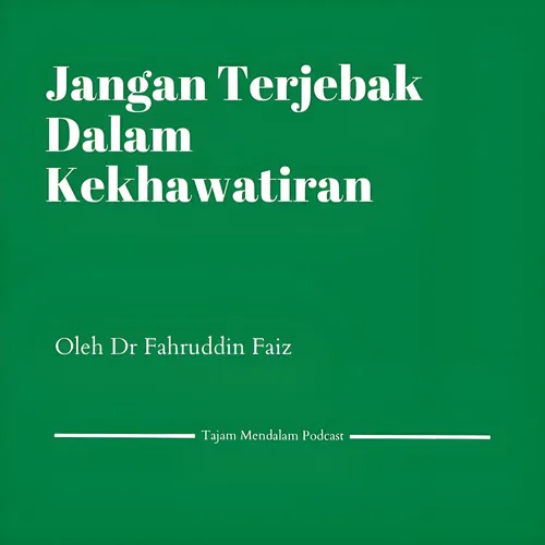 Jangan Terjebak Dalam Kekhawatiran. Ngaji Filsafat Oleh Dr Fahruddin Faiz 