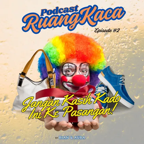 Eps #2 : Jangan Kasih Kado Ini Ke Pasangan!