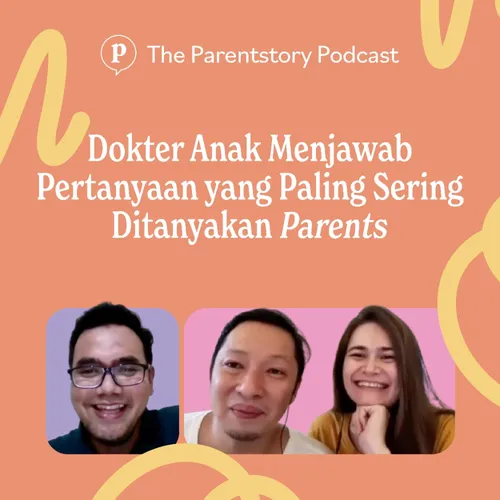 04. Dokter Anak Menjawab Pertanyaan yang Paling Sering Ditanyakan Parents