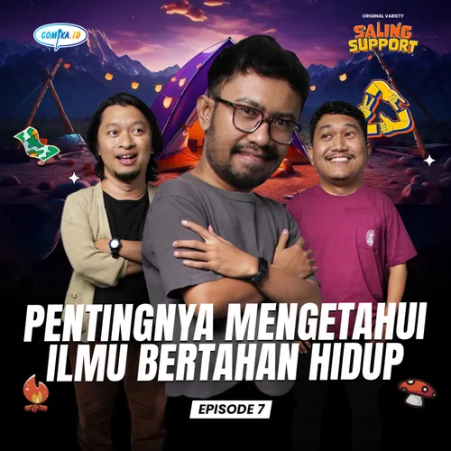 Pentingnya Mengetahui Ilmu Bertahan Hidup - Saling Support Eps. 7