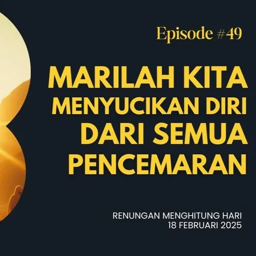 MARILAH KITA MENYUCIKAN DIRI DARI SEMUA PENCEMARAN