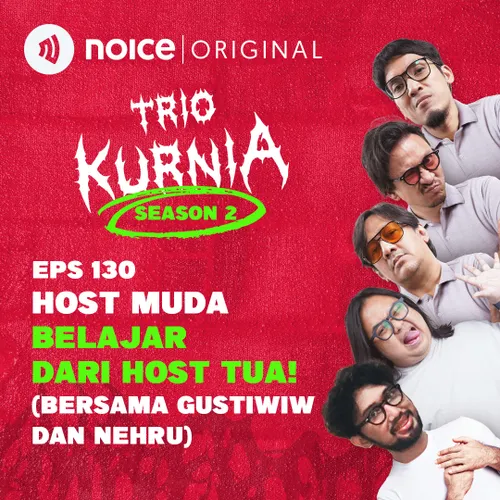 E130: Host Muda Belajar dari Host Tua! (Bersama Gustiwiw dan Nehru)