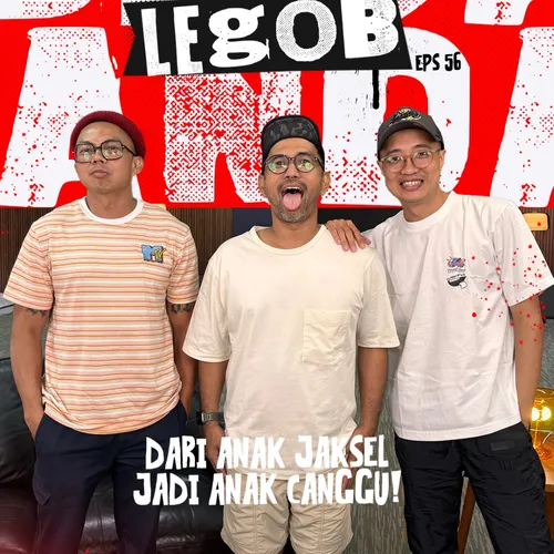 Dari Anak Jaksel Jadi Anak Canggu (GUEST : Legob)