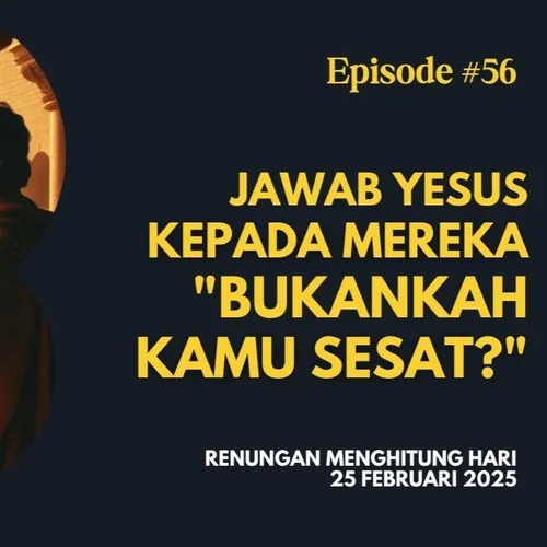 JAWAB YESUS KEPADA MEREKA, "BUKANKAH KAMU SESAT?"