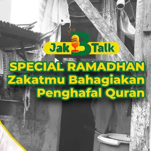 Jak B Talk Spesial Ramadhan I Luar Biasa! Kekuatan Zakat Bisa Beri Kebahagiaan Penghafal Qur'an