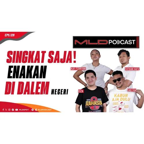 KABUR AJA DULU? KEMANA SAMA SIAPA? AKU GAK DIAJAK? KAMU UDAH GAK SAYANG SAMA AKU? #MLDPODCAST #128