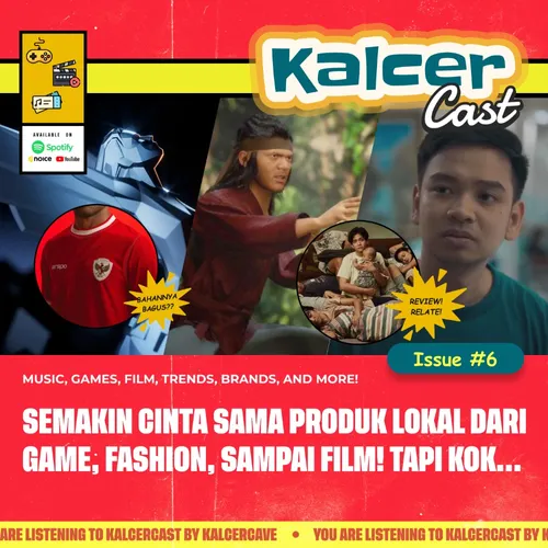Issue #6. Semakin Cinta Sama Produk Lokal dari Game, Fashion, sampai Film! Tapi kok...