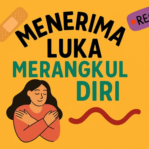 Merangkul Luka, Menerima Diri