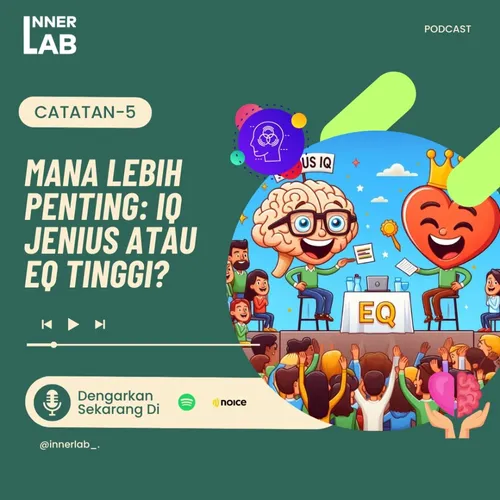 "Mana Lebih Penting: IQ Jenius atau EQ Tinggi? | Catatan - 5