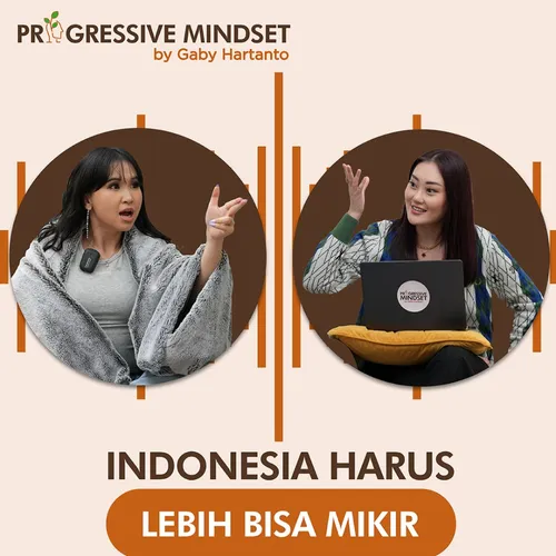 Indah G: Kenapa Suka Marah-Marah Sih?!?! | Eps#7 of Progressive Mindset by Gaby Hartanto