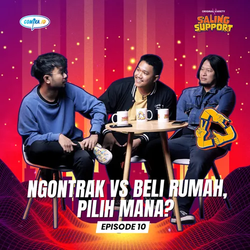 Ngontrak vs Beli Rumah, Pilih Mana? - Saling Support Eps. 10