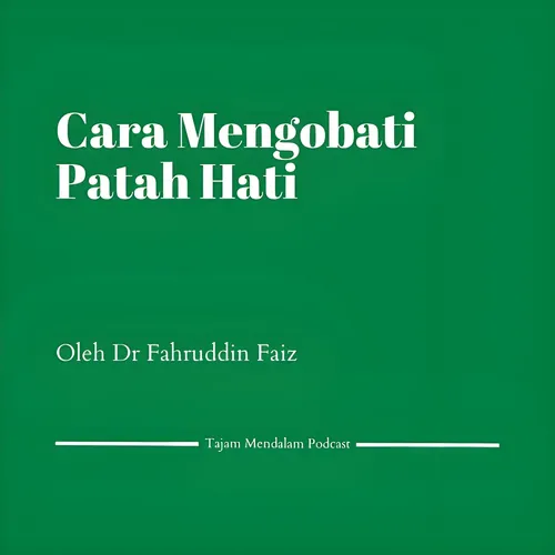 Cara Mengobati Patah Hati. Ngaji Filsafat Oleh Dr Fahruddin Faiz 