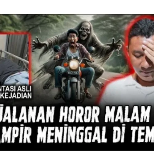 Perjalanan horor narasumber hampir meninggal (Sumar adi Wijaya)