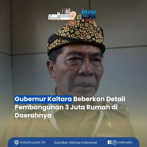 Gubernur Kaltara Beberkan Detail Pembangunan 3 Juta Rumah di Daerahnya