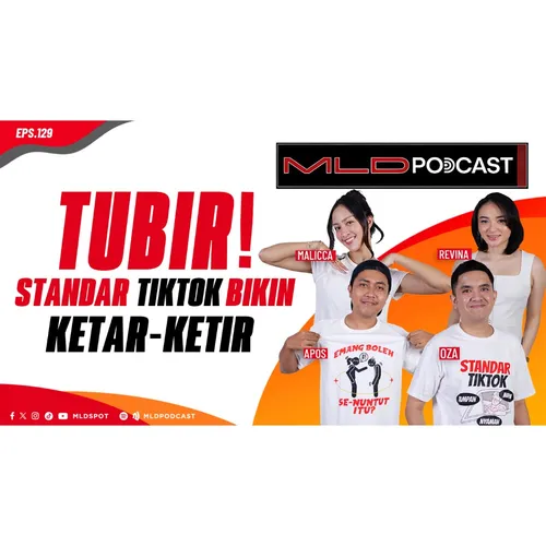 KONTROVERSI "STANDAR TIKTOK": INCER PACAR SPEK SULTAN MESKI SKINCARE MASIH GRATISAN #MLDPODCAST #129