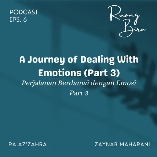 A Journey Of Dealing With Emotions Last Part (3) Bareng Kak Zaynab Maharani