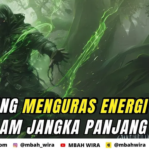 KHODAM YANG MENGURAS ENERGI KEHIDUPAN DALAM JANGKA PANJANG