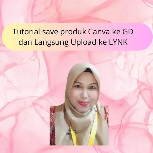 CARA NGSAVE HASIL CANVA KE GD DAN DI UPLOAD KE LYNK