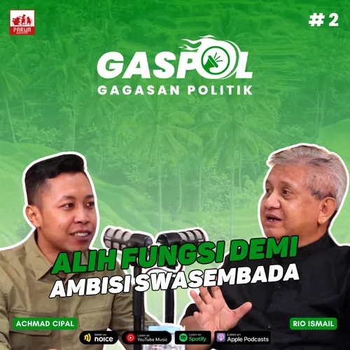 [GASPOL] #2 - Alih Fungsi Demi Ambisi Swasembada