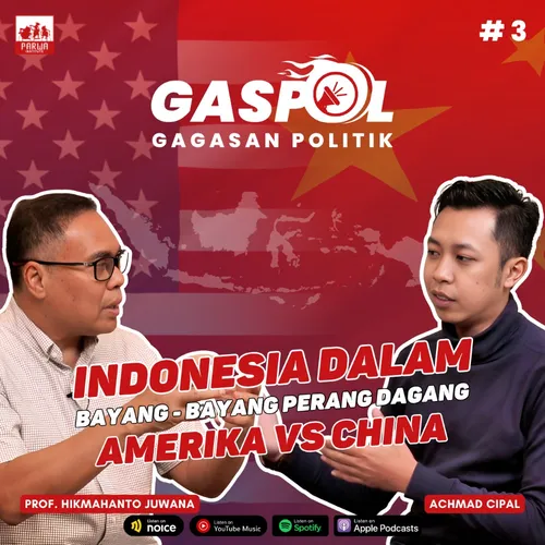 [GASPOL] #3 - Indonesia Dalam Bayang - Bayang Perang Dagang Amerika vs China