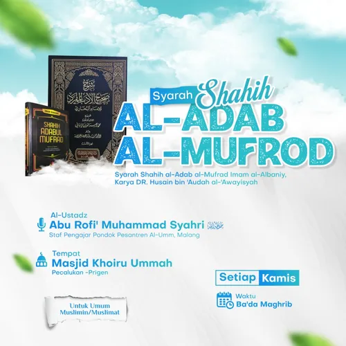 06-SYARAH SHAHIH AL-ADAB AL-MUFROD - Hadits no. 14-16 | Ustadz Abu Rofi' Muhammad Syahri