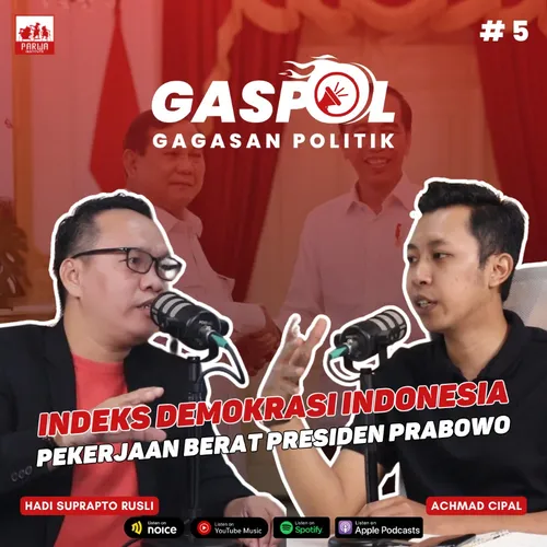 [GASPOL] #5 - Indeks Demokrasi Indonesia, Pekerjaan Berat Presiden Prabowo