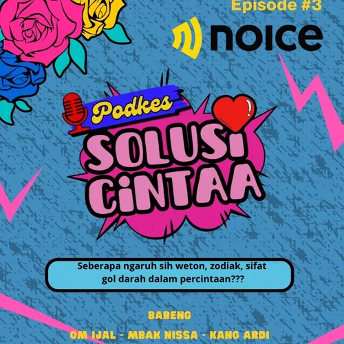 PODKES SOLUSI CINTA EPS 3 (Seberapa Ngaruh Weton, Zodiak, Sifat Gol Darah dalam Percintaan??)