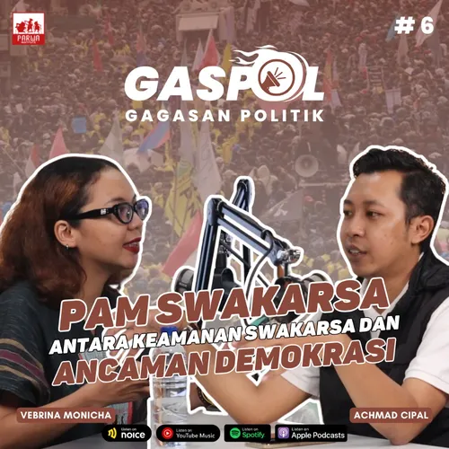 [GASPOL] #6 - Pam Swakarsa, Antara Keamanan Swakarsa dan Ancaman Demokrasi