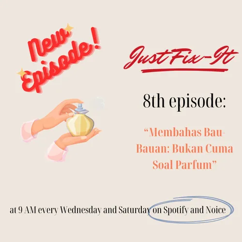 Membahas Bau-Bauan: Bukan Cuma Soal Parfum | #8