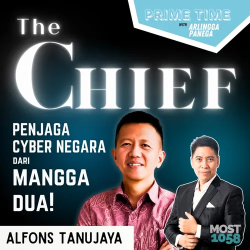 THE CHIEF: Penjaga Cyber Negara dari Mangga Dua! (with Alfons Tanujaya)