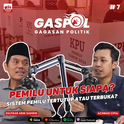 [GASPOL #7] - Pemilu Untuk Siapa? Sistem Pemilu Tertutup atau Terbuka?