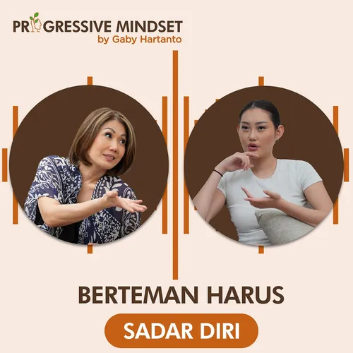 Teman Sejati Itu Saling, Bukan Minta Dimengerti Terus | Eps 2 of #RevolusiMental Progressive Mindset