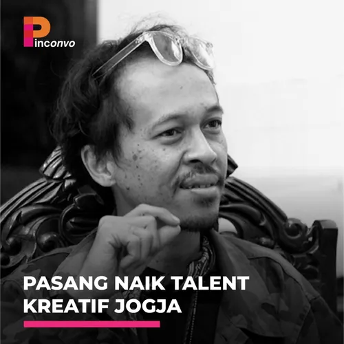 Ep. 008 PINConvo with Farid Stevy - Pasang Naik Talent Kreatif Jogja