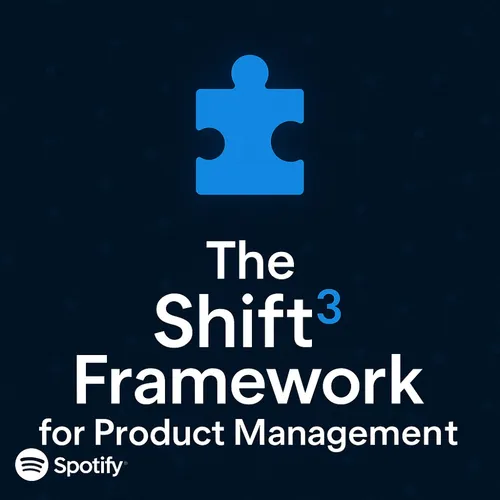 The Shift³ Framework for Product Management