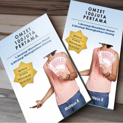 OMZET 100JUTA PERTAMA (Strategi Menaikkan Omzet+Strategi Meningkatkan Closing)