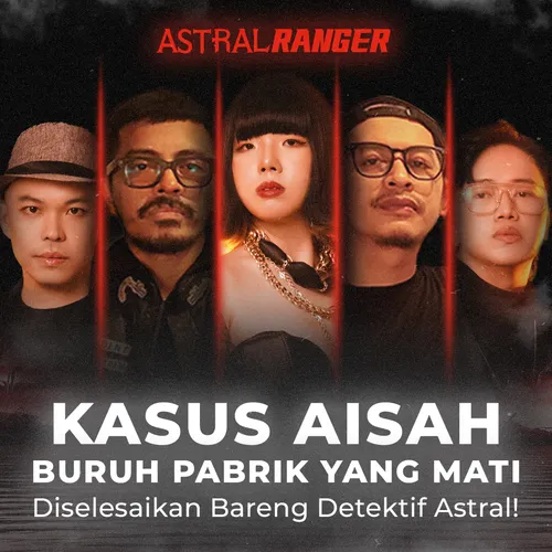 Akhir Dari Kasus Hantu Aisah, Buruh Pabrik yang Terbunuh (Cuplikan ASTRAL RANGER)