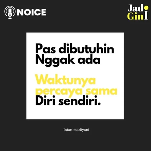 Pas dibutuhin nggak ada, Waktunya percaya sama Diri sendiri. 